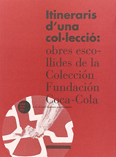 Imagen de archivo de Itineraris d'una col lecci: obres escollides de la Col lecci Fundaci Coca-col a la venta por Hilando Libros