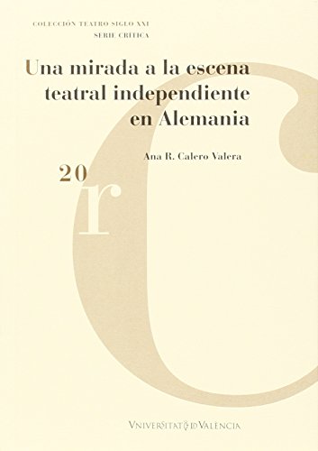 Stock image for UNA MIRADA A LA ESCENA TEATRAL INDEPENDIENTE EN ALEMANIA for sale by KALAMO LIBROS, S.L.