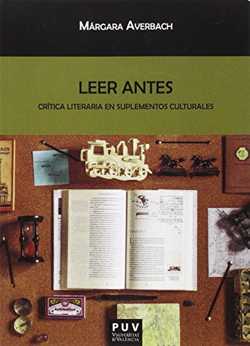 Beispielbild fr LEER ANTES: CRTICA LITERARIA EN SUPLEMENTOS CULTURALES zum Verkauf von KALAMO LIBROS, S.L.
