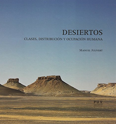 Imagen de archivo de DESIERTOS: CLASES, DISTRIBUCIN Y OCUPACIN HUMANA a la venta por KALAMO LIBROS, S.L.