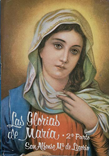 progresivo Perla Anciano Las Glorias de María (2. parte) - Alfonso María De Ligorio, Santo:  9788437110257 - AbeBooks