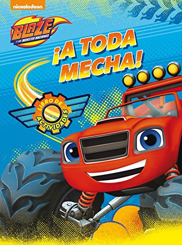 Stock image for A TODA MECHA! (BLAZE Y LOS MONSTER MACHINES. ACTIVIDADES) for sale by Antrtica