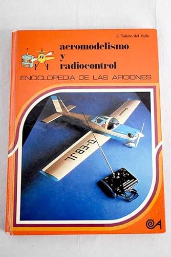 ángel caos traición Aeromodelismo y radiocontrol - Toledo Del Valle, Julio: 9788437214689 -  AbeBooks