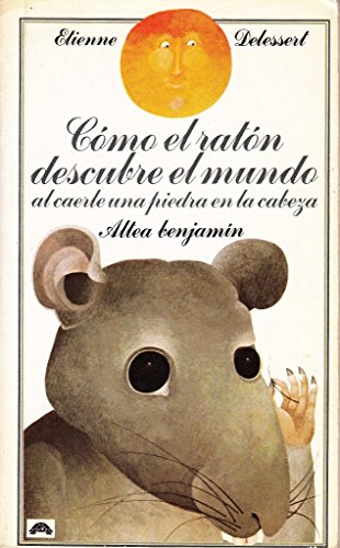 Beispielbild fr Como El Ratn Descubre El Mundo/ How the Mouse Was Hit on the Head by a Stone and So Discovered the World zum Verkauf von medimops