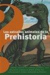 Beispielbild fr EXTRAOS ANIMALES PREHISTORIA zum Verkauf von TERAN LIBROS
