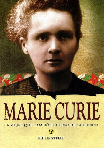 Beispielbild fr Marie Curie : La Mujer Que Cambio el Curso de la Ciencia zum Verkauf von Better World Books