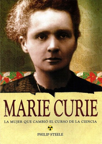 Stock image for Marie Curie : La Mujer Que Cambio el Curso de la Ciencia for sale by Better World Books