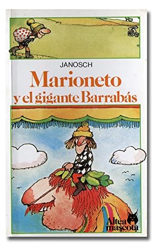 Marioneto Y El Gigante Barrabas/Marioneto and Barrabas the Giant (Spanish Edition) (9788437230184) by Janosch