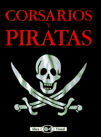 Corsarios Y Piratas (9788437238043) by Richard Platt; Tina Chambers