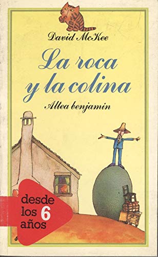 LA Roca Y LA Colina/the Hill and the Rock (Spanish Edition) (9788437240022) by McKee, David