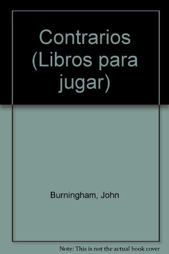 Contrarious/Opposites (Spanish Edition) (9788437280288) by Burningham, John