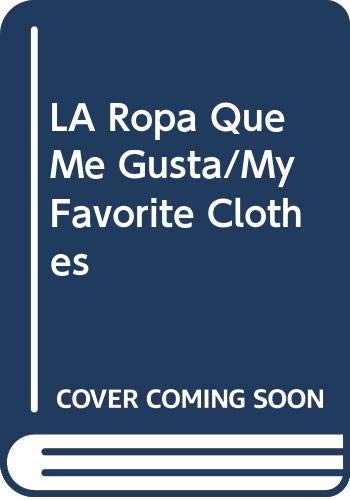 Beispielbild fr LA Ropa Que Me Gusta/My Favorite Clothes (Spanish Edition) zum Verkauf von Hawking Books