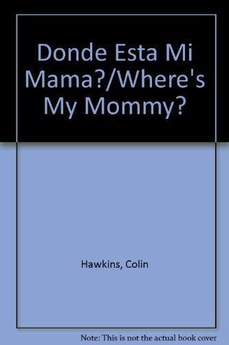 Donde esta mi mama? (Spanish Edition) (9788437280325) by Hawkins, Colin; Hawkins, Jacqui