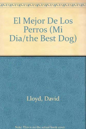 Imagen de archivo de El Mejor De Los Perros (MI DIA/THE BEST DOG) a la venta por medimops