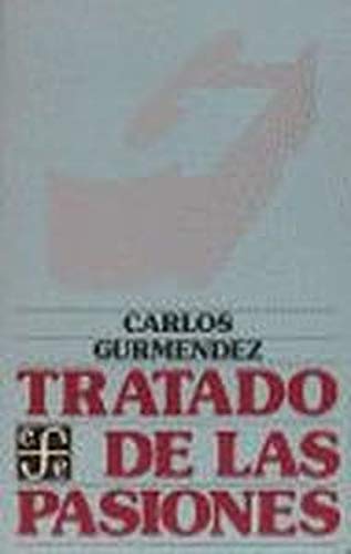 Tratado de las pasiones (SeccioÌn de obras de filosofiÌa) (Spanish Edition) (9788437502526) by GurmÃ©ndez, Carlos