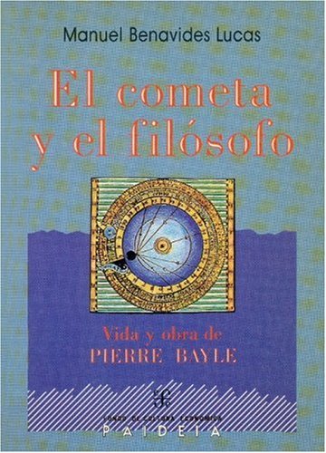 Stock image for El cometa y el filsofo : vida y obra de Pierre Bayle (Spanish Edition) for sale by Iridium_Books