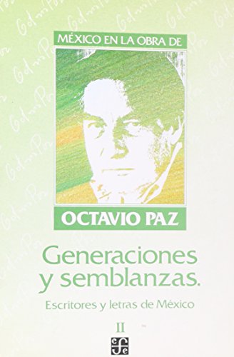 MÃ©xico en la obra de Octavio Paz, II. Generaciones y semblanzas: escritores y letras de MÃ©xico (9788437502755) by Octavio Paz