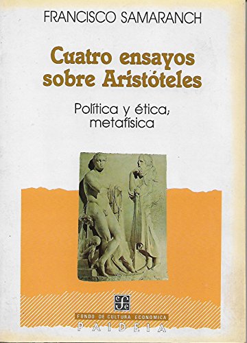 CUATRO ENSAYOS SOBRE ARISTOTELES. Política y ética; metafísica - SAMARANCH, Francisco