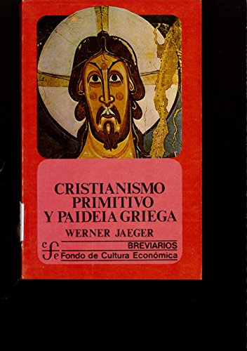 Cristianismo primitivo y paideia griega . - Jaeger, Werner