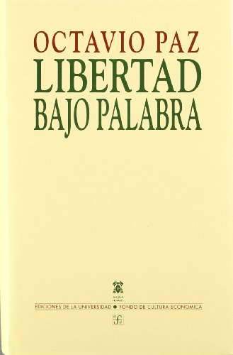 Beispielbild fr LIBERTAD BAJO PALABRA (SIN COLECCION) Paz, Octavio zum Verkauf von VANLIBER