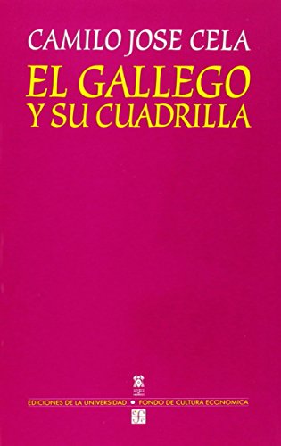 El Gallego y su cuadrilla (Spanish Edition) (9788437504209) by Cela Camilo Jose