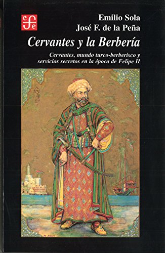 9788437504285: Cervantes y la Berberia / Cervantes and the Berberia: Cervantes, mundo turco-berberisco y servicios secretos en la epoca de Felipe II