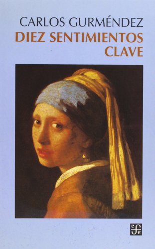 Diez Sentimientos Clave (Filosofia) (Spanish Edition) (9788437504360) by GurmÃ©ndez, Carlos