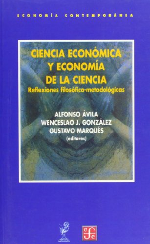 Stock image for Ciencia Econmica y Economa de la Ciencia : Reflexiones Filosfico-metodolgicas for sale by Hamelyn