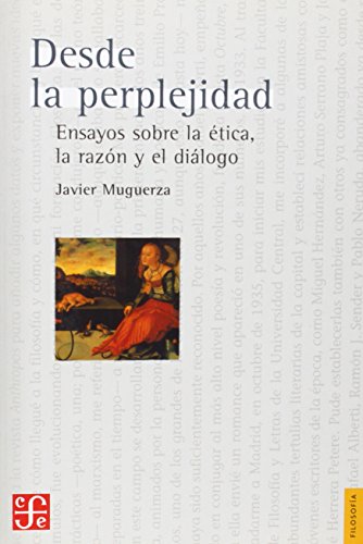 Beispielbild fr Desde la perplejidad : ensayos sobre la tica, la razn y el dilogo zum Verkauf von medimops