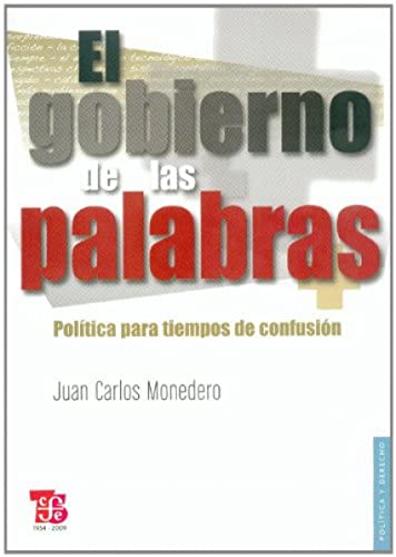 9788437506319: Gobierno De Las Palabras, El - Politica Para Tiempos De Confusion: Politica Para Tiempos De Confusion / Politics for Times of Confusion (SIN COLECCION)