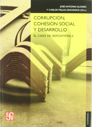 Beispielbild fr Corrupcion, cohesion social y desarrollo. El caso de Iberoamerica zum Verkauf von Librera 7 Colores