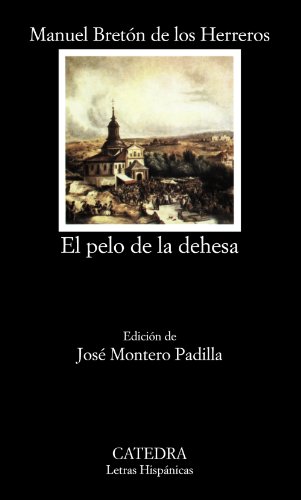 Pelo de la dehesa, El. Ed. José Montero Padilla. - Bretón de los Herreros, Manuel [España, 1796-1873]