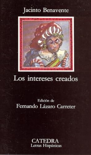 9788437600277: Los intereses creados: 12 (Letras Hispnicas)