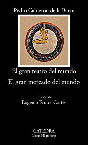 Stock image for El gran teatro del mundo; El gran mercado del mundo (Letras Hisp?nicas) (Spanish Edition) for sale by SecondSale