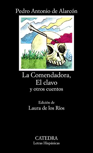 Beispielbild fr La Comendadora, El clavo y otros cuentos (Letras Hispanicas / Hispanic Writings) (Spanish Edition) zum Verkauf von Books From California