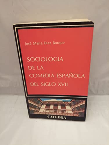 SociologiÌa de la comedia espanÌƒola del siglo XVII (Spanish Edition) (9788437600697) by JosÃ© MarÃ­a DÃ­ez Borque