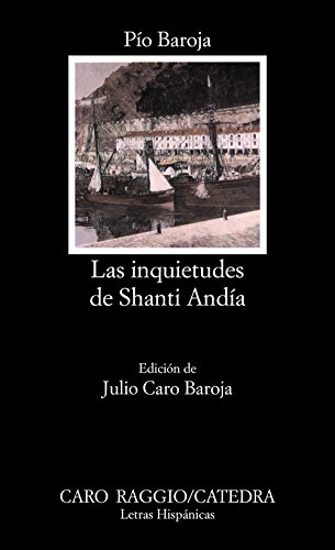 Inquietudes de Shanti Andia, (Las)Ed. de Julio Caro Baroja