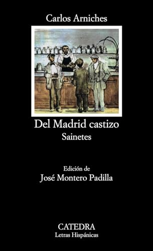 9788437601434: Del Madrid Castizo/ Of Authentic Madrid: Sainetes (Letras Hispanicas / Hispanic Writings)