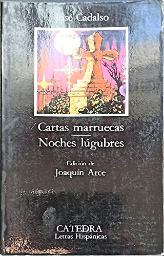 9788437601458: Cartas marruecas. noches lugubres (Letras Hispanicas (catedra))