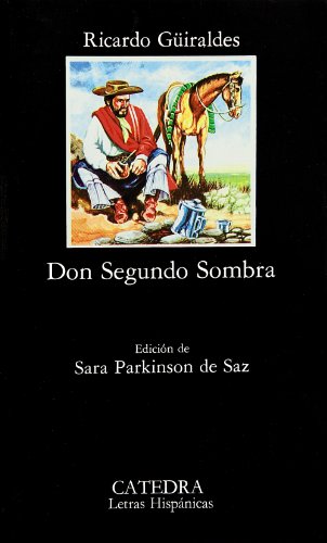 Beispielbild fr Don Segundo Sombra (Letras Hispanicas) zum Verkauf von Fahrenheit's Books