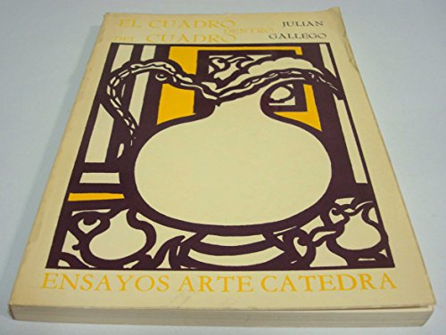 El cuadro dentro del cuadro (Ensayos arte CaÌtedra) (Spanish Edition) (9788437601526) by JuliÃ¡n Gallego