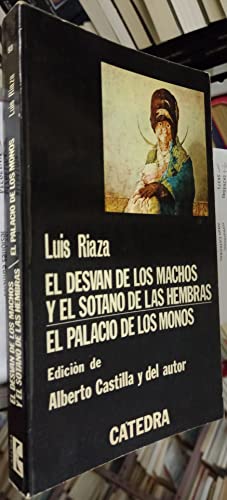 9788437601649: El desván de los machos y el sótano de las hembras ; El palacio de los monos (Letras hispánicas) (Spanish Edition)