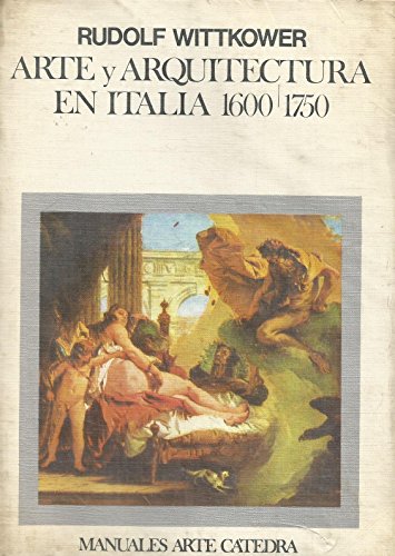 Arte y arquitectura en Italia, 1600-1750 / Art and Architecture in Italy, 1600-1750 (Manuales Arte Catedra) (Spanish Edition) (9788437601779) by Wittkower, Rudolf