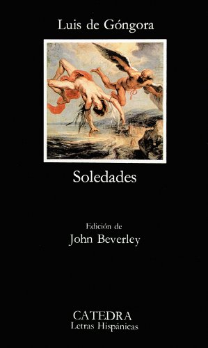 Soledades. Edición de John Beverly. - Góngora, Luis de [Córdoba, 1561-1627]