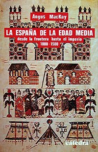 Beispielbild fr LA ESPANA DE LA EDAD MEDIA, DESDE LA FRONTERA HASTA EL IMPERIO (100-1500) zum Verkauf von Melanie Nelson Books