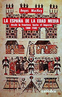 Stock image for LA ESPANA DE LA EDAD MEDIA, DESDE LA FRONTERA HASTA EL IMPERIO (100-1500) for sale by Melanie Nelson Books