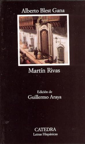 9788437603155: Martn Rivas: Novela de costumbres poltico-sociales (Letras Hispnicas)