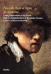 9788437603254: Nacidos bajo el signo de Saturno: Genio y temperamento de los artistas desde la Antigedad hasta la Revolucin Francesa (Arte Grandes Temas) (Spanish Edition)