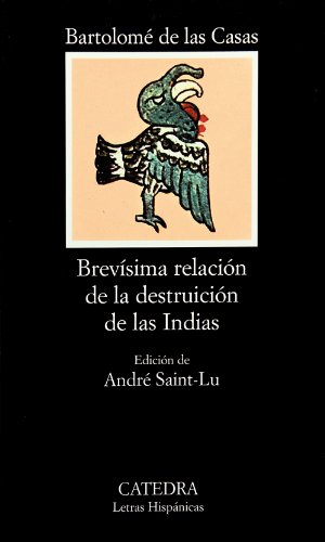 Beispielbild fr Brevísima relación de la destruición de las Indias (Letras Hispanicas) (Spanish Edition) zum Verkauf von BooksRun