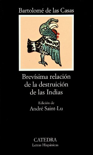 Stock image for Brevísima relación de la destruición de las Indias (Letras Hispanicas) (Spanish Edition) for sale by BooksRun